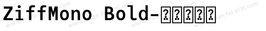 ZiffMono Bold字体转换